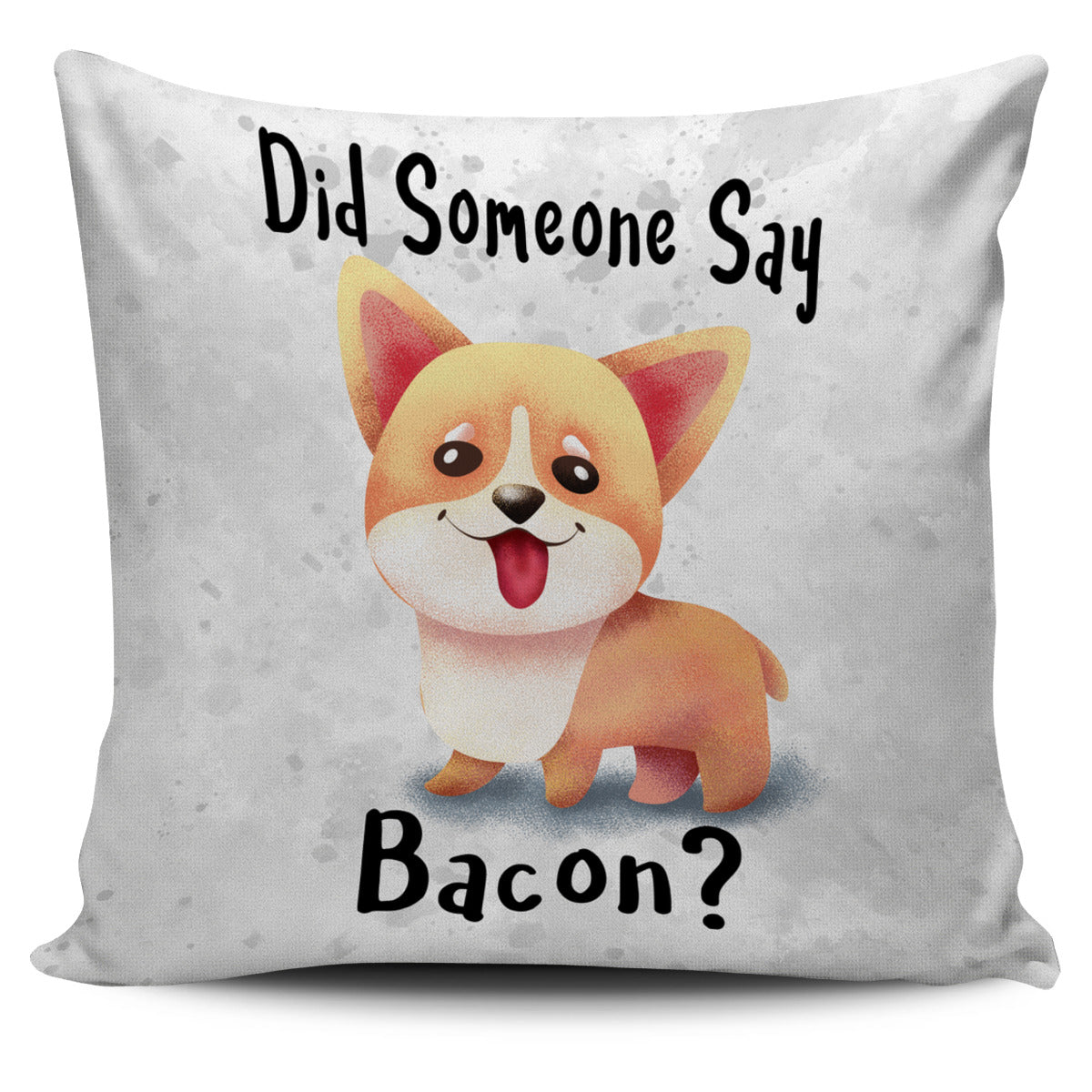 Grey - Did Someone Say Bacon Corgi Dog Pillow Set