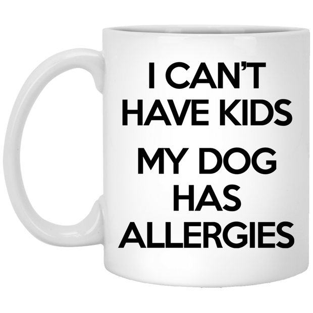 My Dog  Has Allergies 11 oz. White Mug
