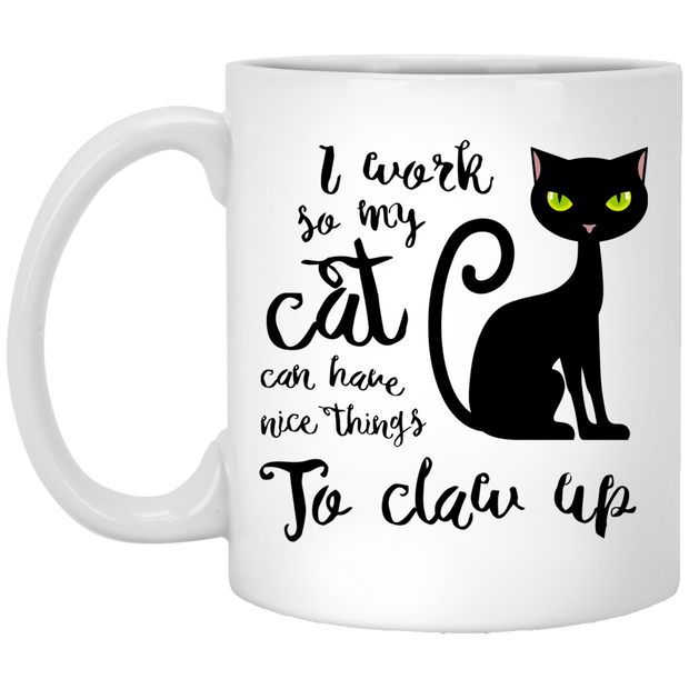 I work so my cat  11 oz. White Mug