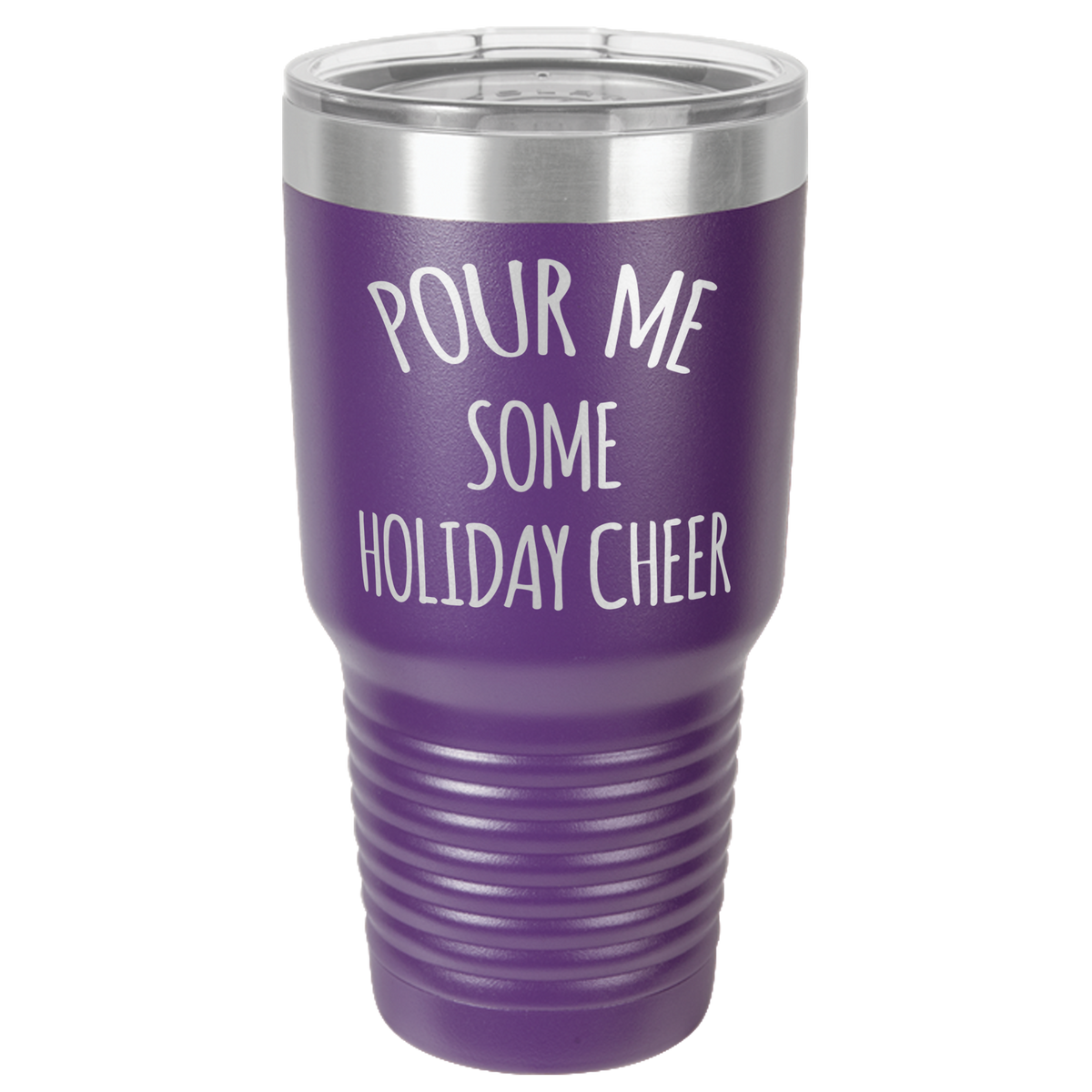 Pour Me Some Holiday Cheer Tumbler 30oz