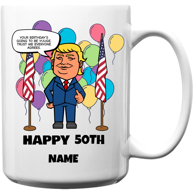 PERSONOLIZED -Trump Mug - [50TH] 15oz