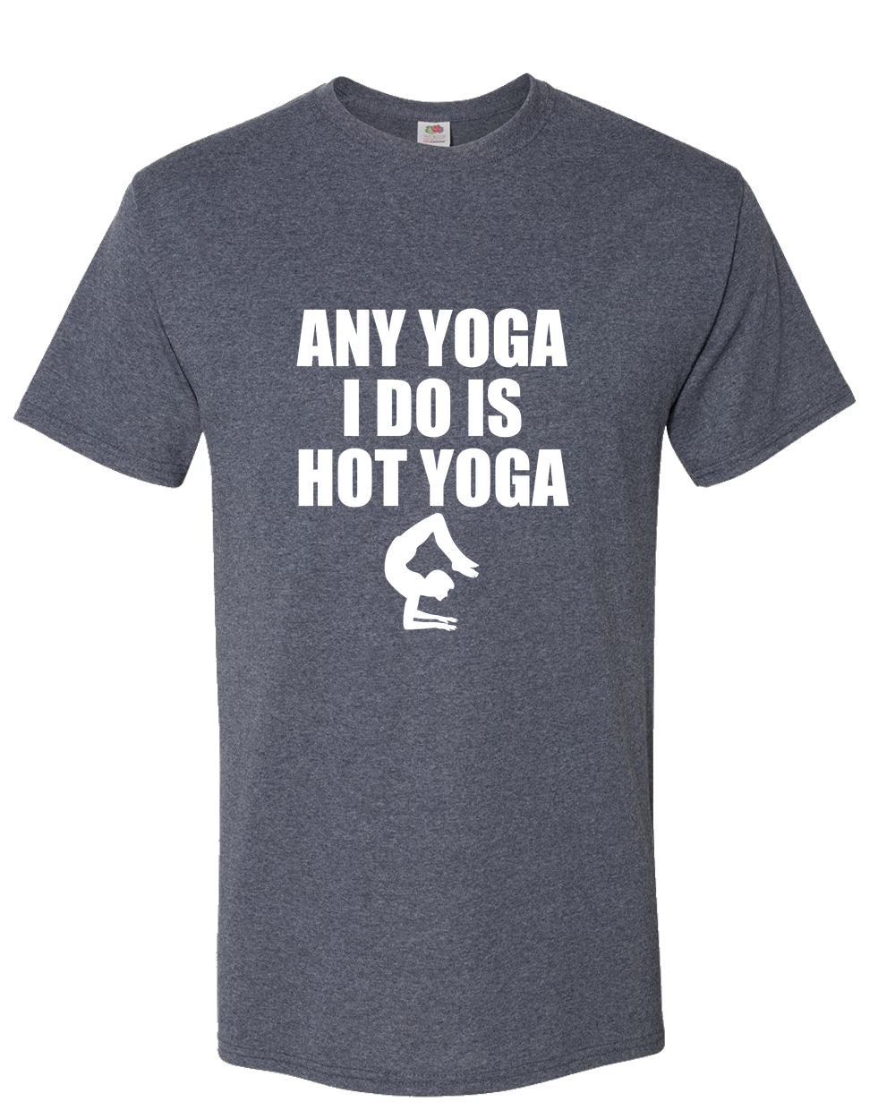 Any Yoga I Do Is.HOT Yoga