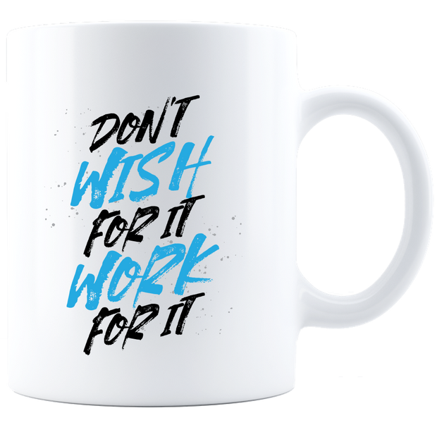 Don't Wish For II - Coffee Mug