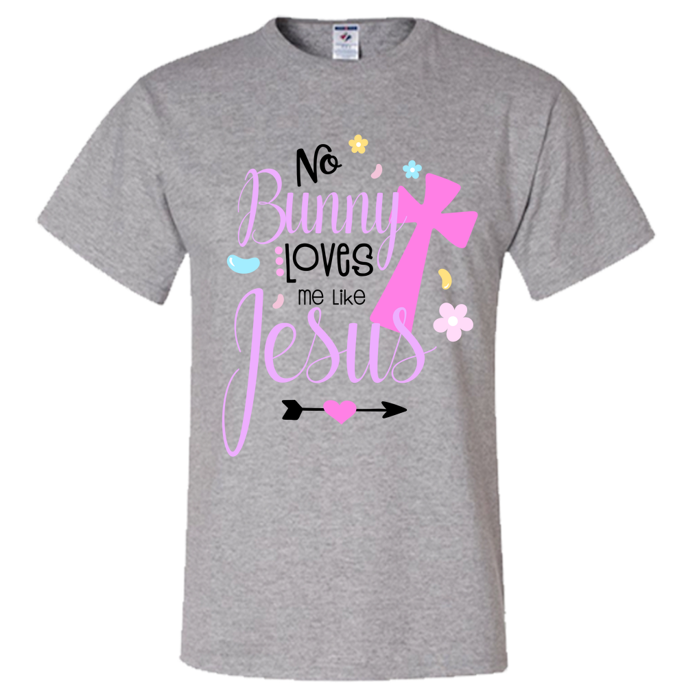 No Bunny Loves Me Like Jesus -  T-Shirt