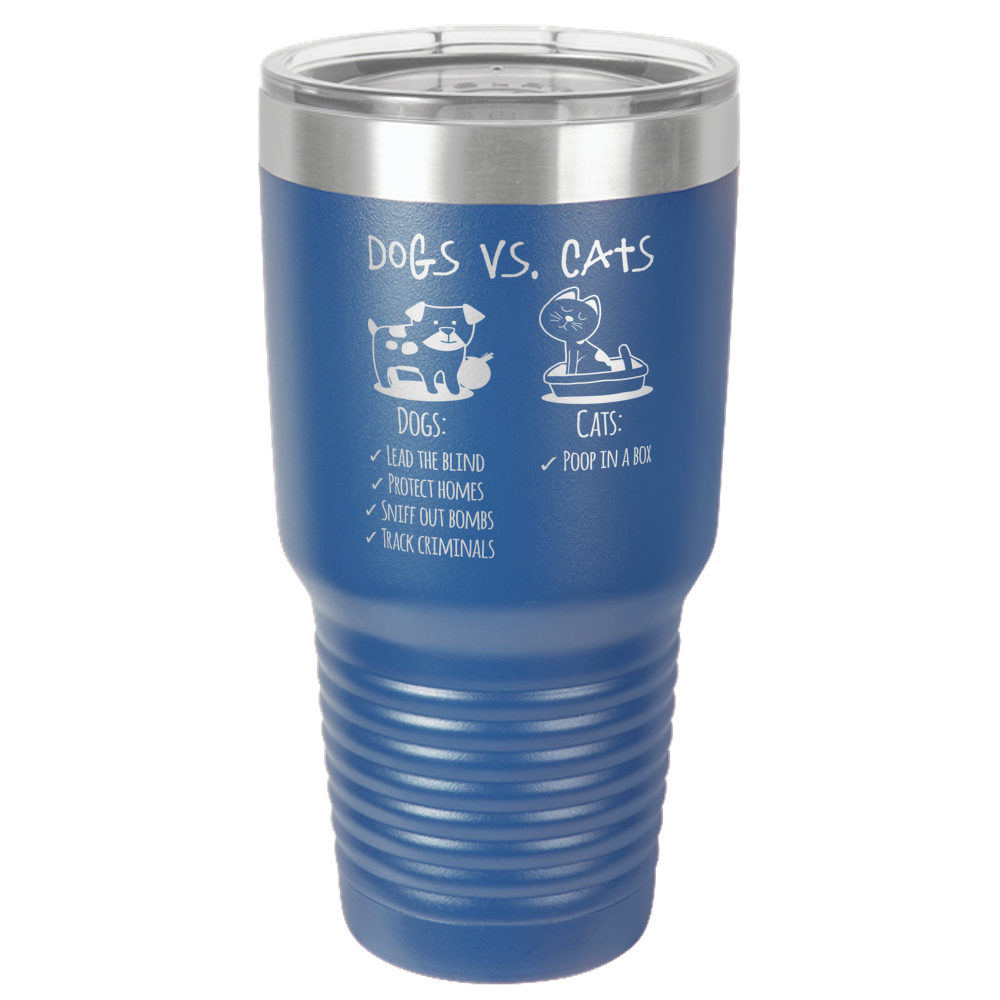 Dogs vs. Cats Tumbler 30oz