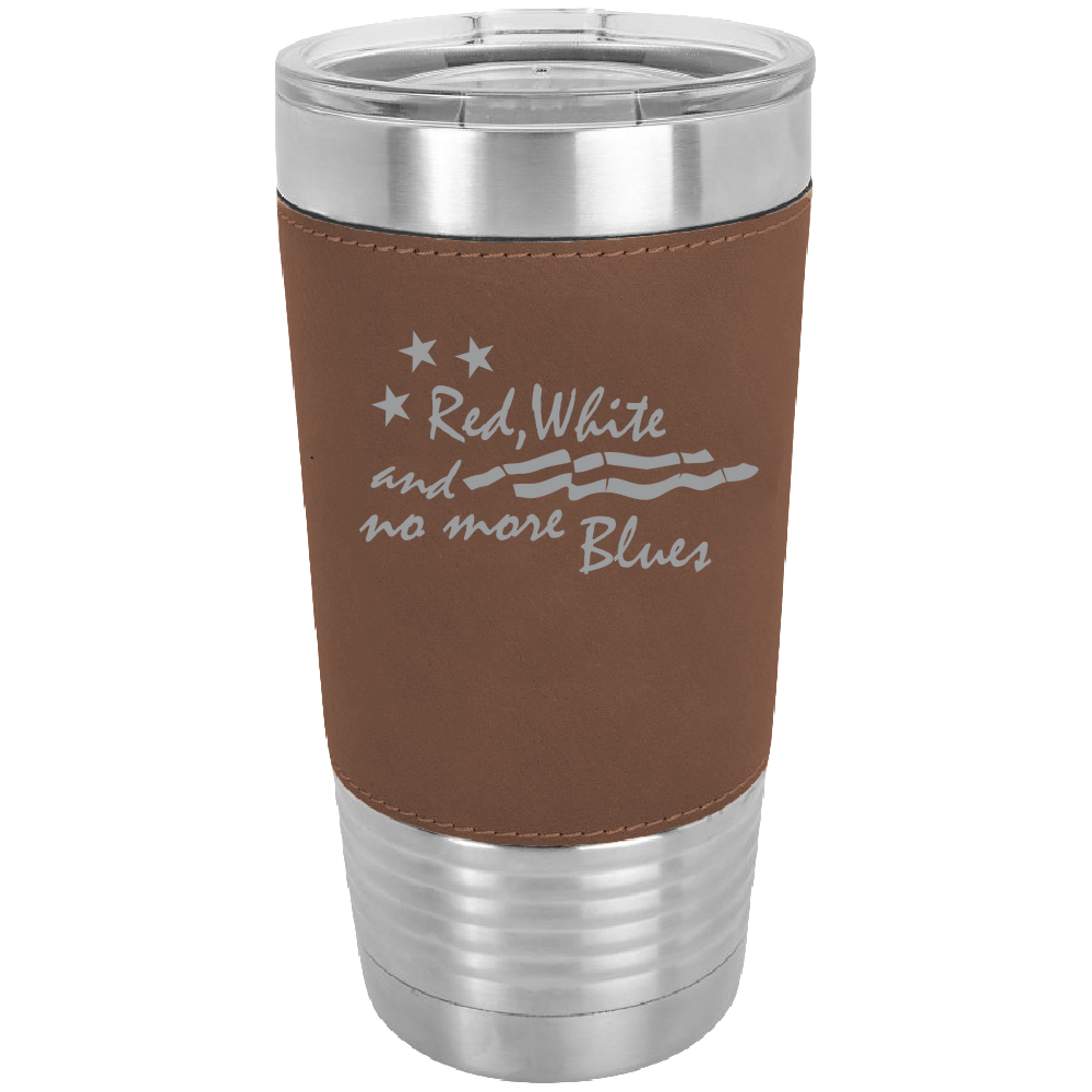 RED WHITE AND NO MORE BLUES  20oz Tumbler